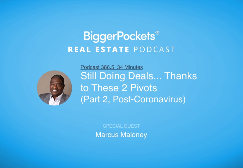 Still Doing Deals… Thanks to These 2 Pivots With Marcus Maloney (Part 2, Post-Coronavirus)