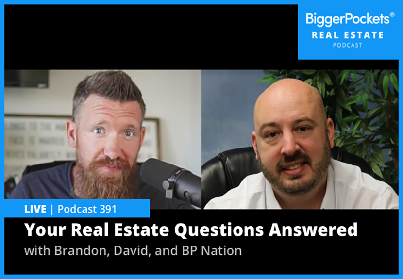 Your Real Estate Questions Answered, Live! with Brandon, David, and BP Nation