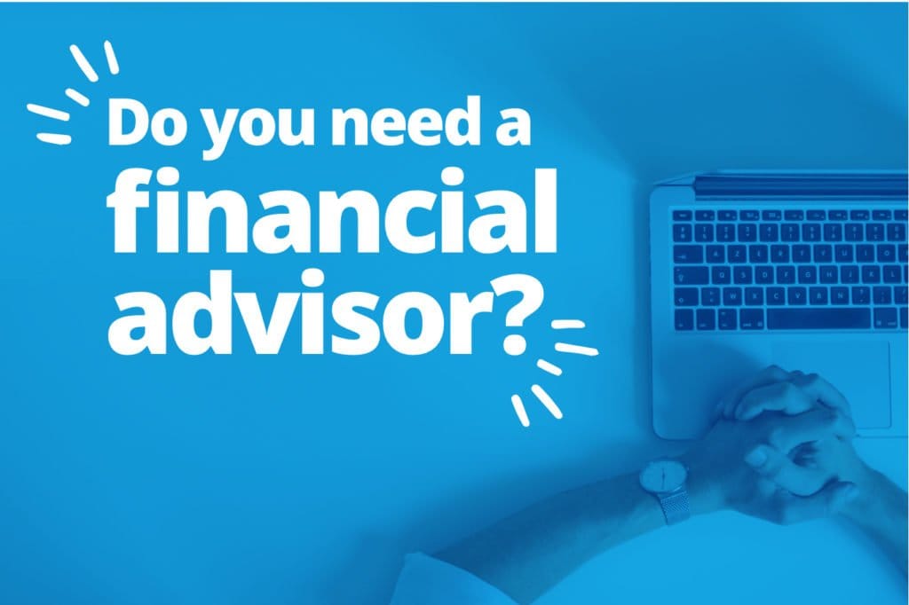 Feeling Financially Overwhelmed? You Might Need a Financial Advisor