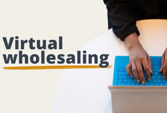 Virtual Wholesaling: Invest From Afar — In Any Market