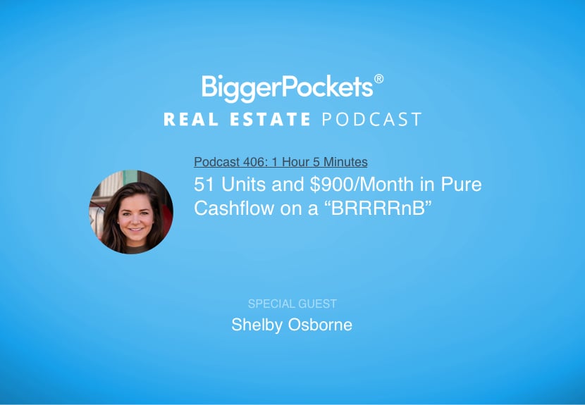 51 Units and $900/Month in Pure Cashflow on a “BRRRRnB” with Shelby Osborne