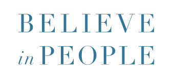 Believe in People