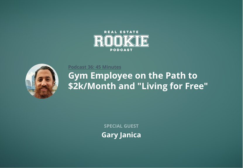 Gym Employee on the Path to $2k/Month and “Living for Free” with Gary Janica