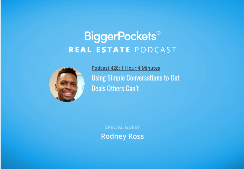 Using Simple Conversations to Get Deals Others Can’t with Investor Rodney Ross