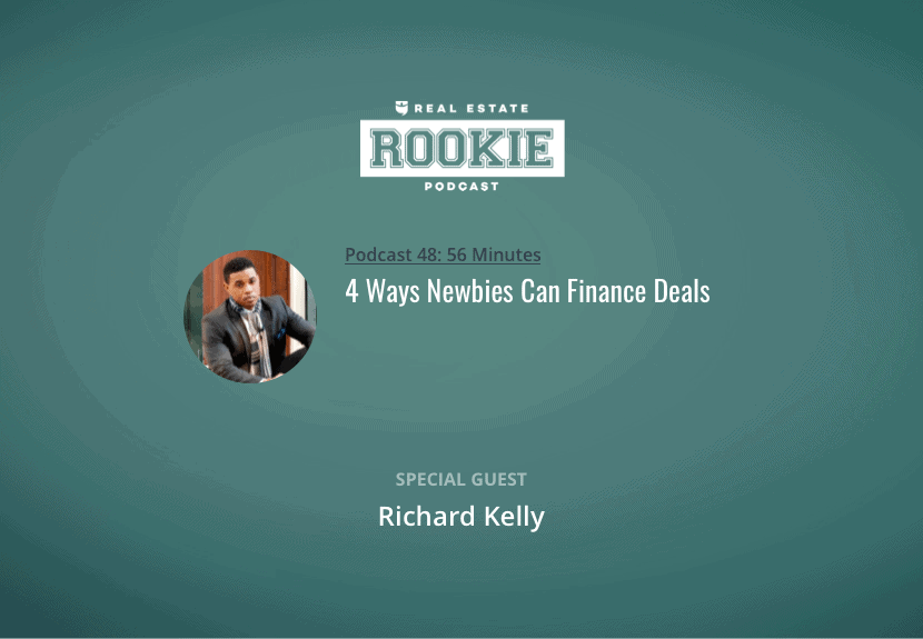 4 Ways Newbies Can Finance Deals with Richard Kelly