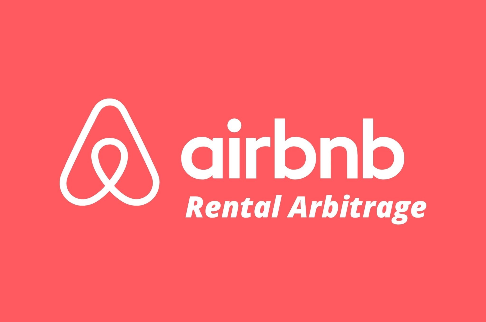 Airbnb Rental Arbitrage: How To Make Money Without Owning Property