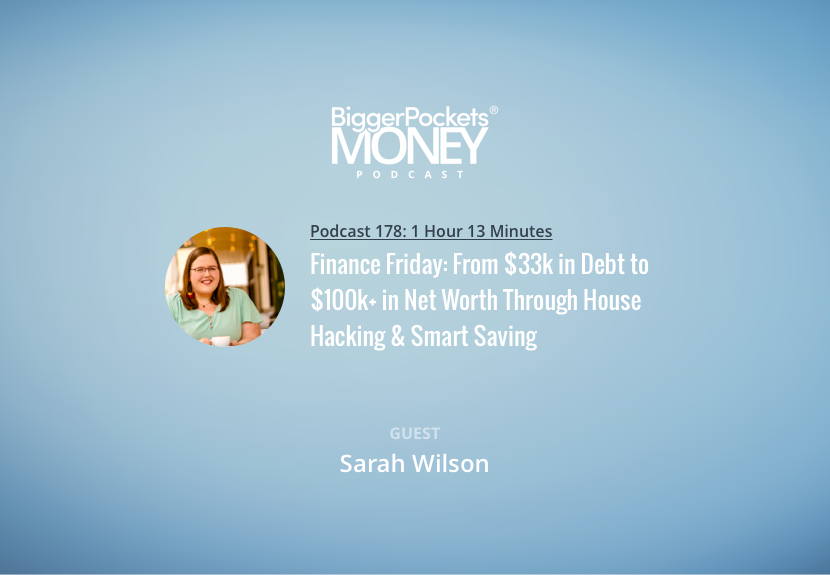 Finance Friday: From $33k in Debt to $100k+ in Net Worth Through House Hacking & Smart Saving with Budget Girl