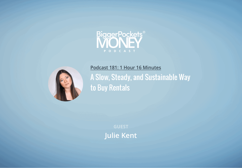 A Slow, Steady, and Sustainable Way to Buy Rentals with Julie