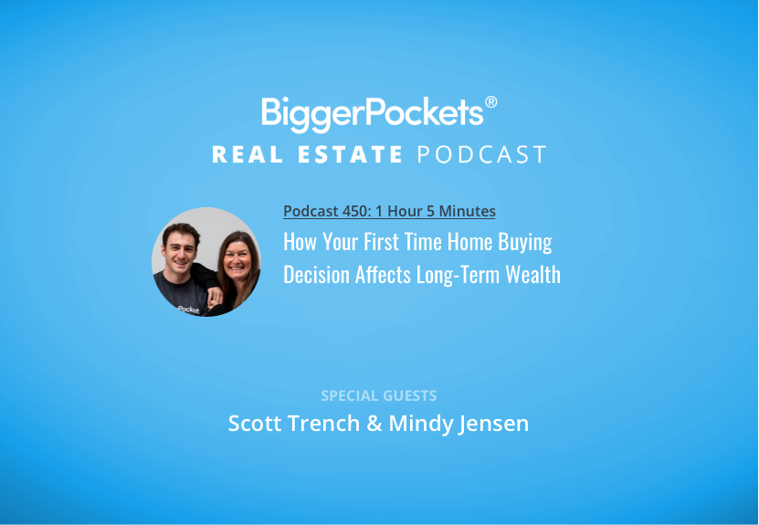 How Your First Time Home Buying Decision Affects Long-Term Wealth with Scott and Mindy