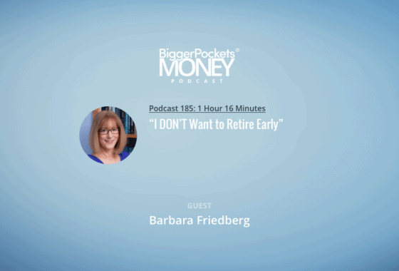 “I DON’T Want to Retire Early” with Investing Expert Barbara Friedberg