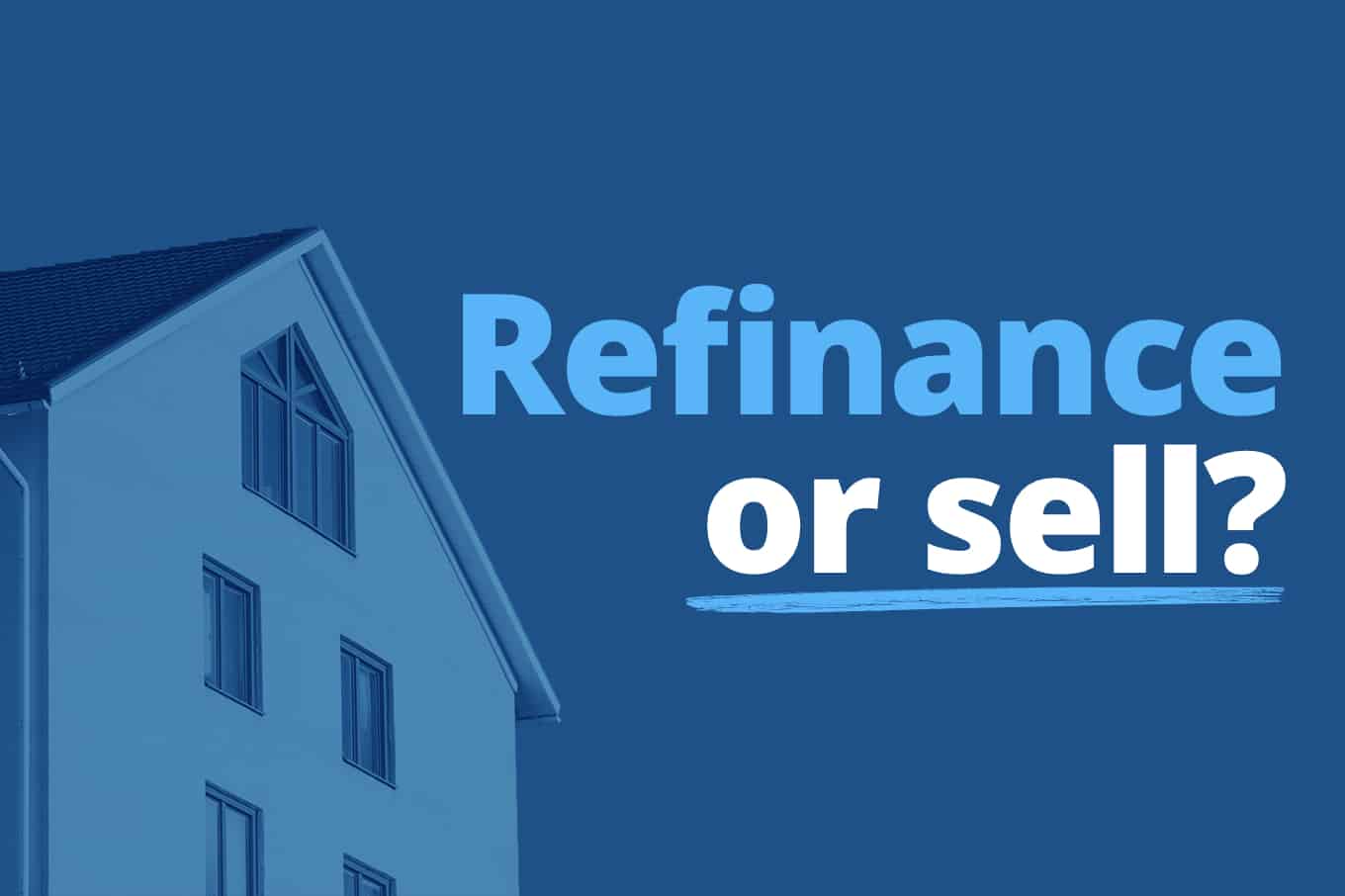 Should You Refinance Or Sell Your Investment Property 