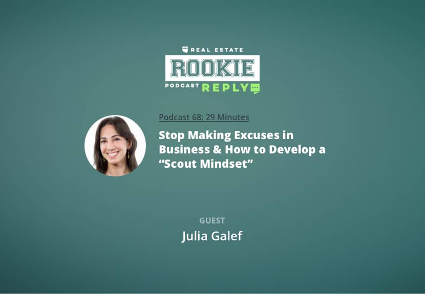 Rookie Reply: Stop Making Excuses in Business & How to Develop a “Scout Mindset”