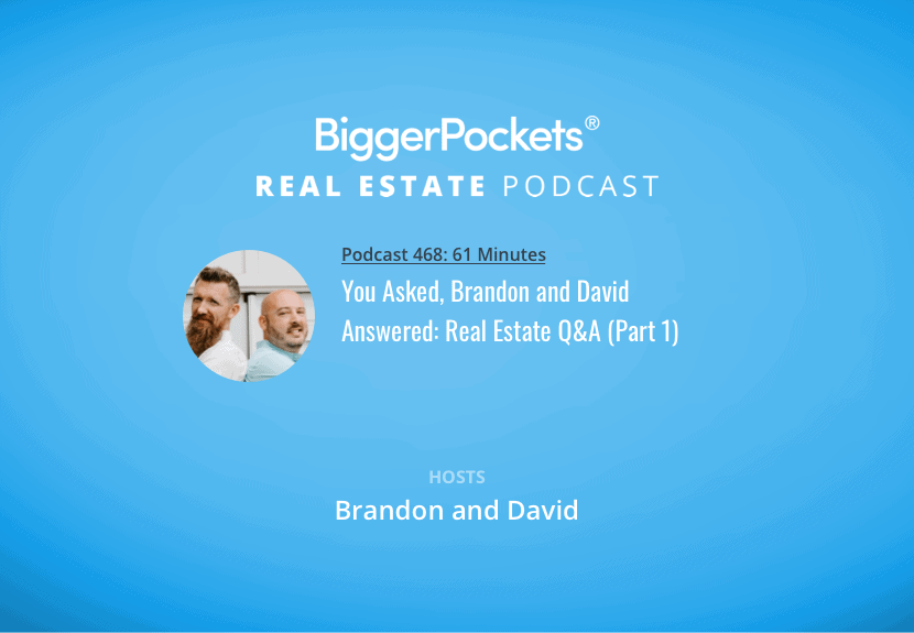 You Asked, Brandon and David Answered: Real Estate Q&A (Part 1)