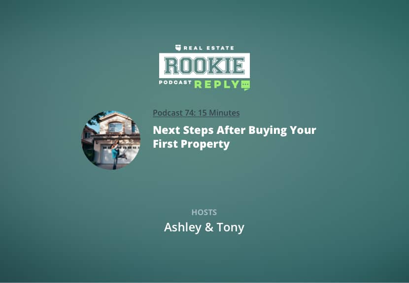 Rookie Reply: Next Steps After Buying Your First Property