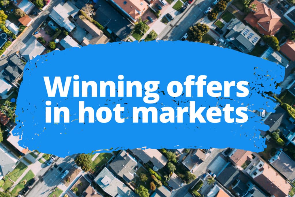 7 Ways to Get Your Offer Accepted in a Hot Market