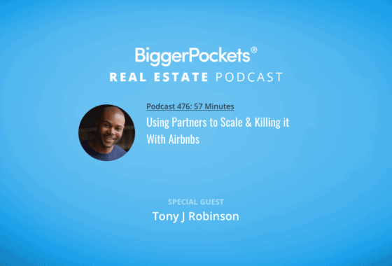 Using Partners to Scale & Killing it With Airbnbs w/ Tony J Robinson