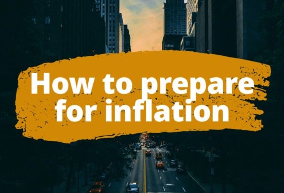 Inflation Is Coming—Here’s How to Prepare (And Invest!)