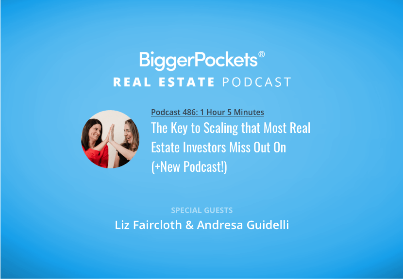 The Key to Scaling that Most Real Estate Investors Miss Out On (+New Podcast!) w/ Liz Faircloth & Andresa Guidelli