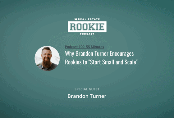 Why Brandon Turner Encourages Rookies to “Start Small and Scale”