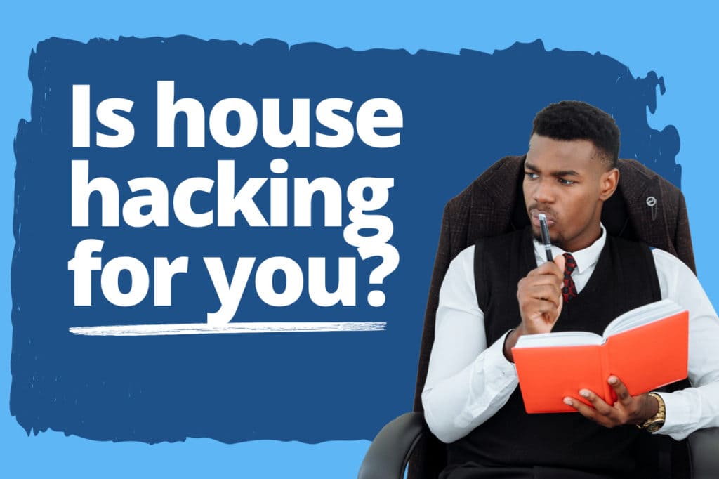 Is House Hacking Right for You? Ask Yourself These 4 Questions First