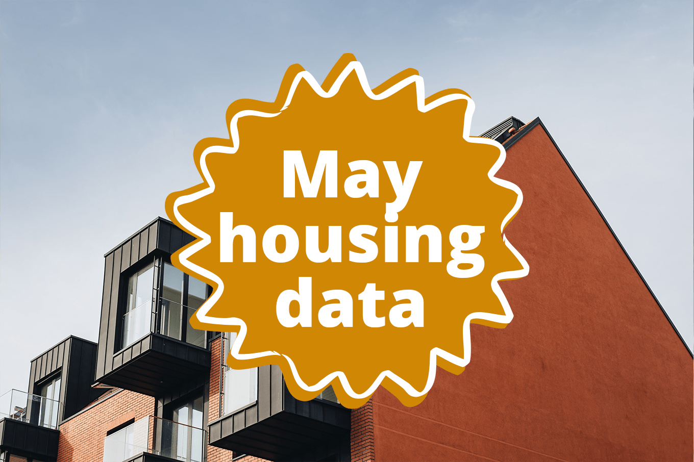 What Does May's Housing News Mean for the Market?