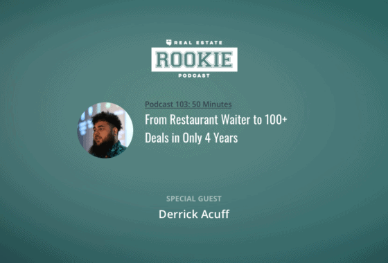 From Restaurant Waiter to 100+ Deals in Only 4 Years w/ Derrick Acuff