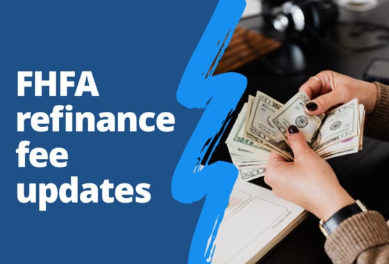 FHFA Eliminates Their Refinance Fee—What Does This Mean for Real Estate?