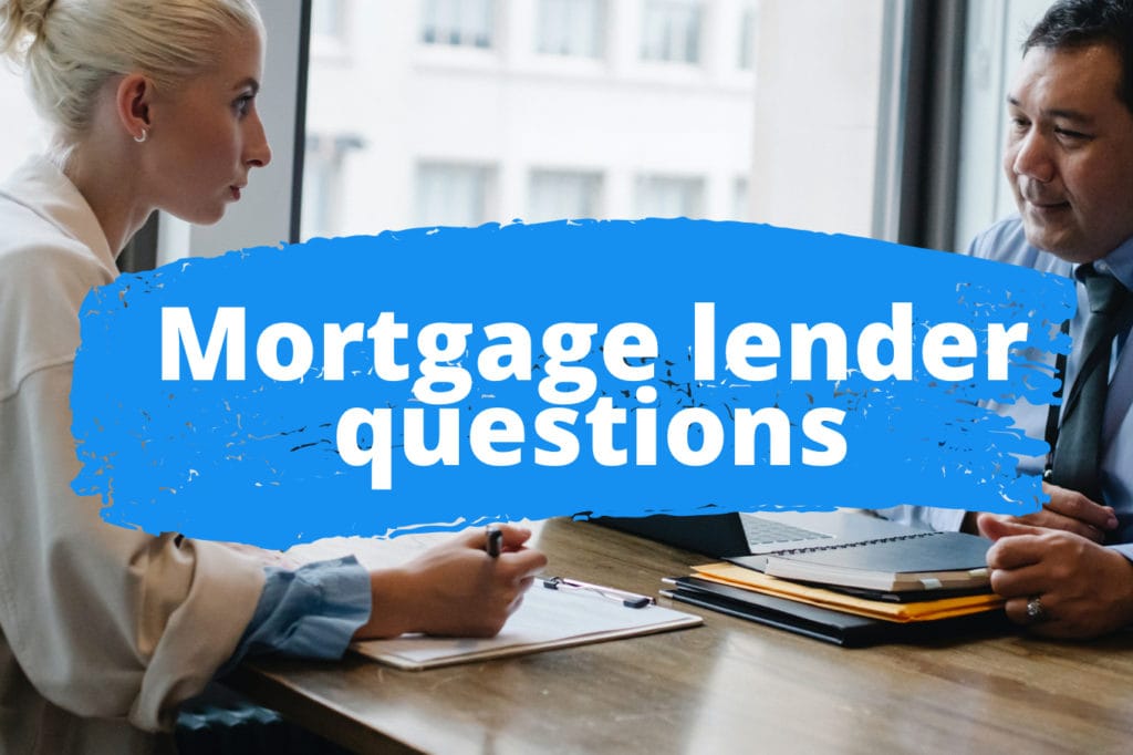 19 Questions to Ask Mortgage Lender Before Buying