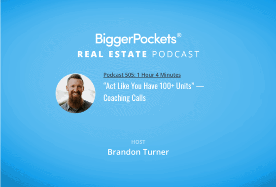 “Act Like You Have 100+ Units” | Coaching Calls w/ Brandon Turner