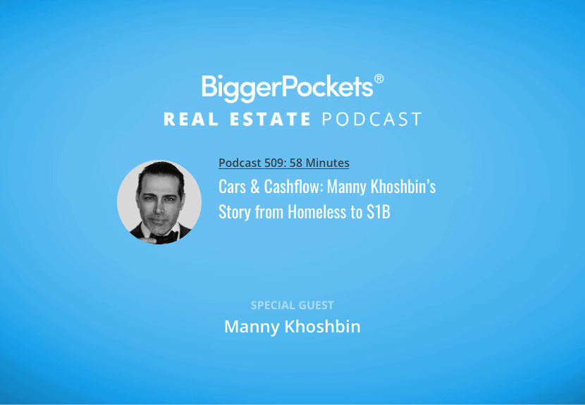 Cars & Cashflow: Manny Khoshbin’s Story from Homeless to $1B