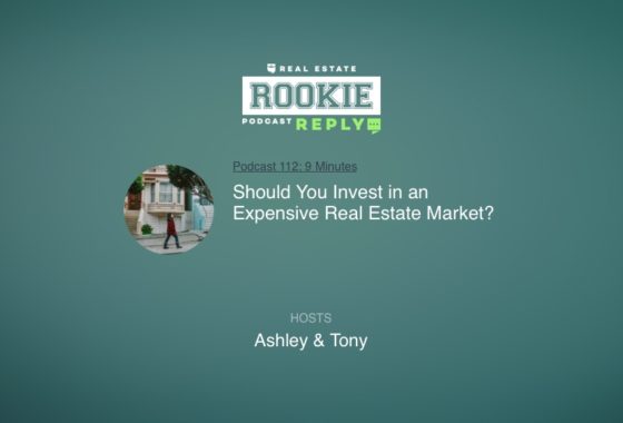 Rookie Reply: Should You Invest in an Expensive Real Estate Market?