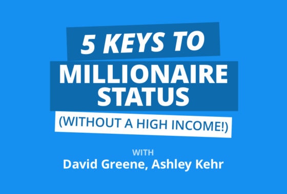 5 Keys to Becoming a Millionaire on Less Than $100k Per Year