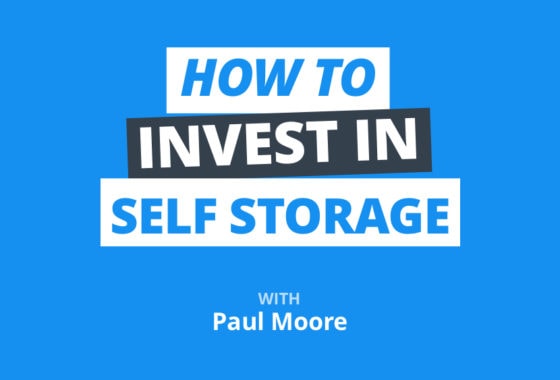 No Tenants, Toilets, or Trash? It’s Possible, Through Self Storage w/ Paul Moore