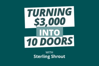 Turning $3,000 into 10 Doors (As a Former Parolee)