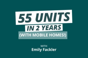 55-Unit “Mobile Home Queen” and The Nightmare 17-Month Rehab w/ Emily Fackler