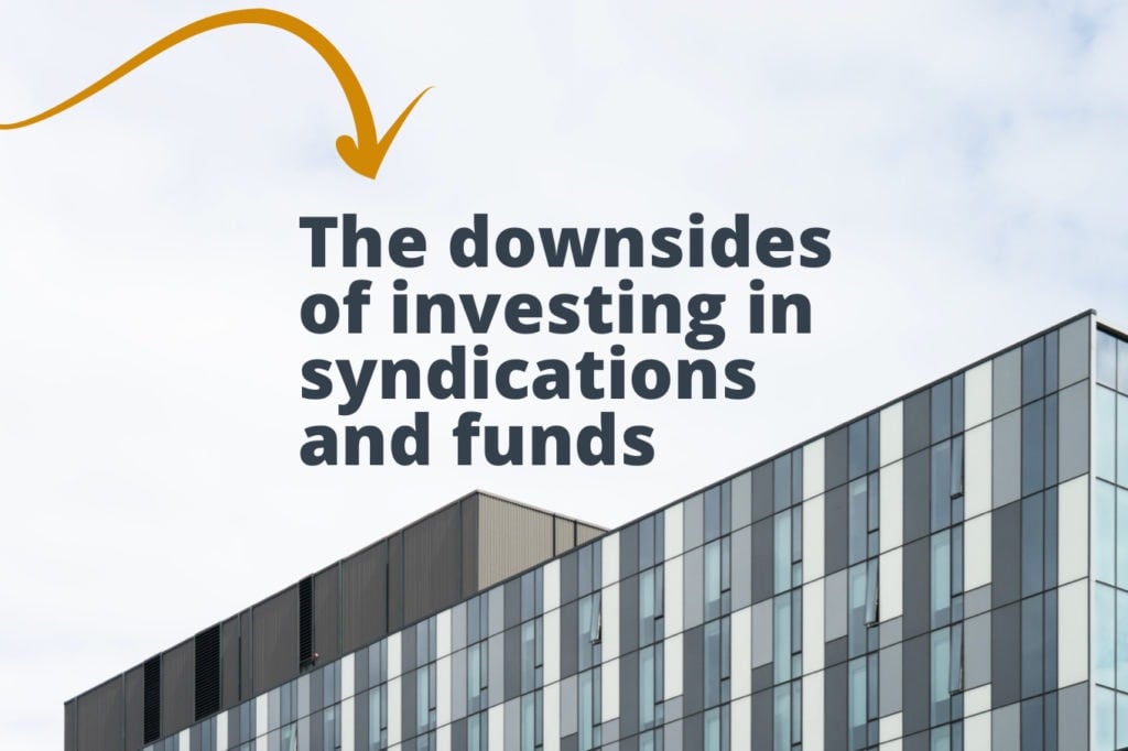 7 Disadvantages to Investing in Syndications and Funds