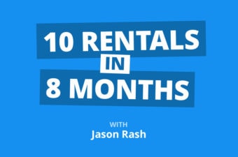 10 Properties in 8 Months by Saying “No” More Than “Yes” w/Jason Rash