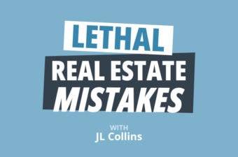 The Difficult Path to Wealth: Losing Money on Your First Real Estate Deal w/ JL Collins