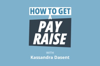 How to Ask for a Raise (and Actually Get It!) w/Kassandra Dasent