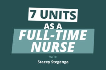 From Flight Nurse to Financially Fruitful Landlord with 7 Units (in 2 Years!) w/Stacey Stegenga