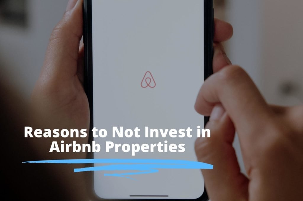 5 Reasons For Why You Should Not Invest in Airbnb Properties