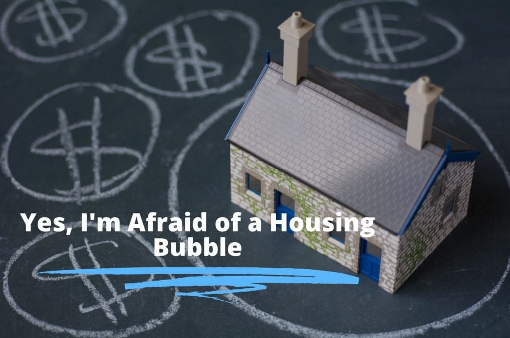 Yes, I’m Afraid of a Real Estate Bubble—But I Continue to Invest Anyway. Here’s Why.