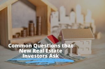 7 Common Questions New Real Estate Investors Ask and the Answers to Them