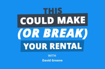 Seeing Greene: The ONE Factor That’ll Make or Break Your Rental Property