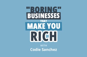 Codie Sanchez: These “Boring Businesses” Will Make You Rich