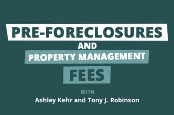 Rookie Reply: Pre-Foreclosures and How to Cut Your Property Management Costs