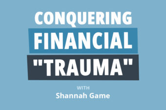 How to Conquer Financial Trauma & Develop a HEALTHY Relationship with Money