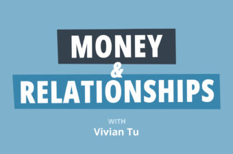 Money and Relationships: How to Have “The Talk” Before It’s Too Late w/Vivian Tu AKA “Your Rich BFF”