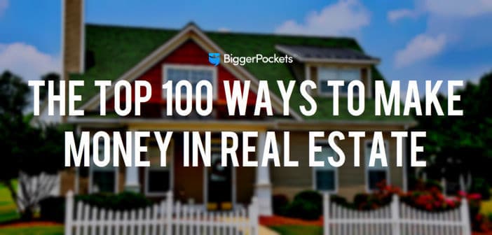 How to Make Money in Real Estate: Top 100 Ways