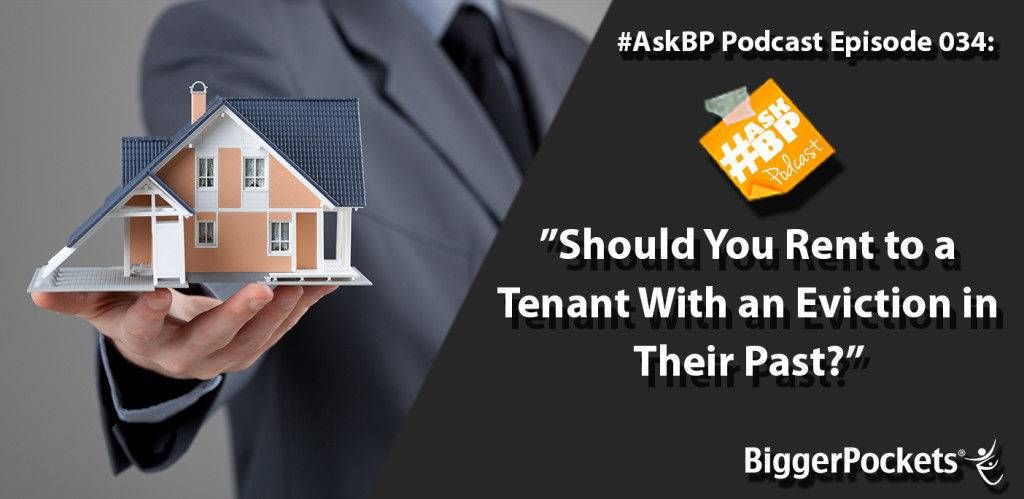 #AskBP 034: Should You Rent to a Tenant With an Eviction in Their Past?